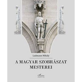 A magyar szobrászat mesterei