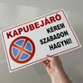 Kép 2/7 - Kapubejáró! Kérem szabadon hagyni, PVC tábla 40x25cm