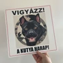 Kép 2/8 - Vigyázz! A kutya harap! PVC tábla dekoráció